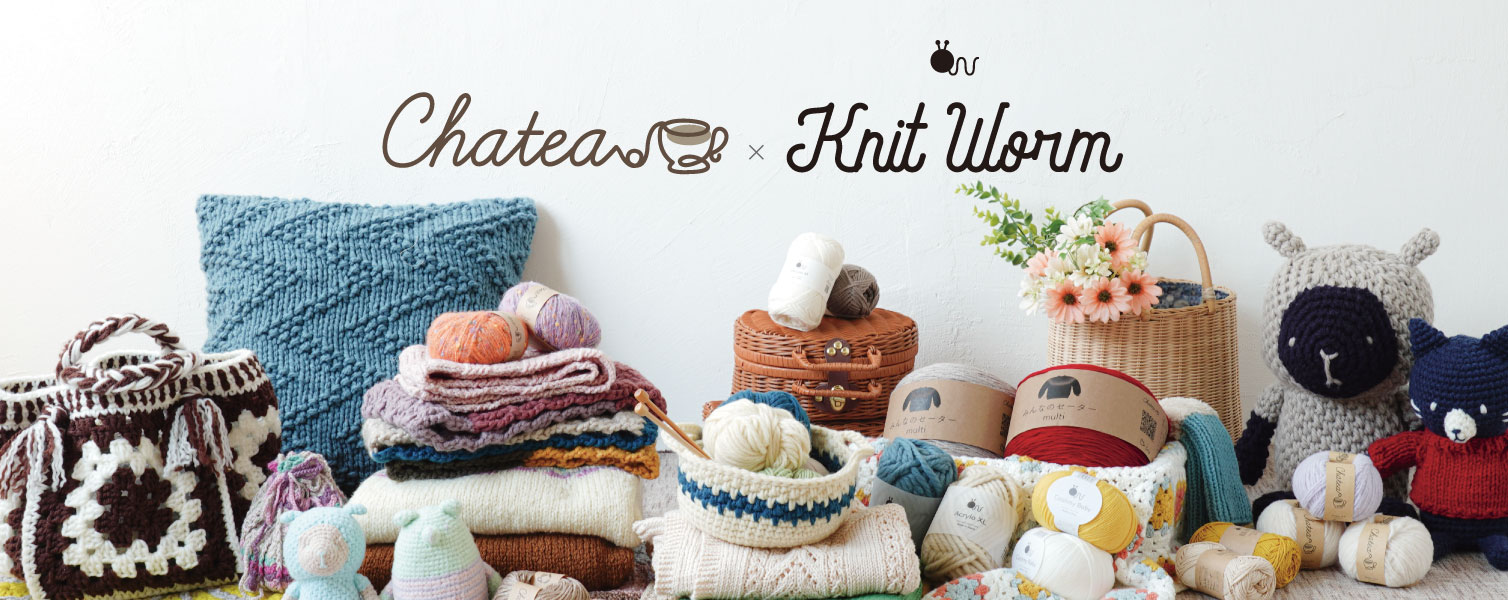 Chatea×Knit Worm