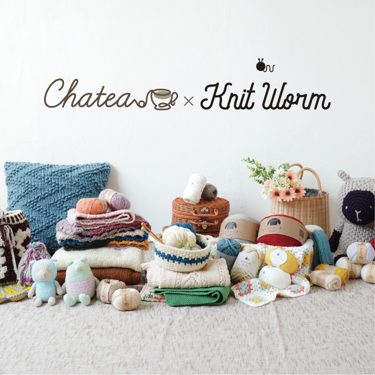 Chatea×Knit Worm